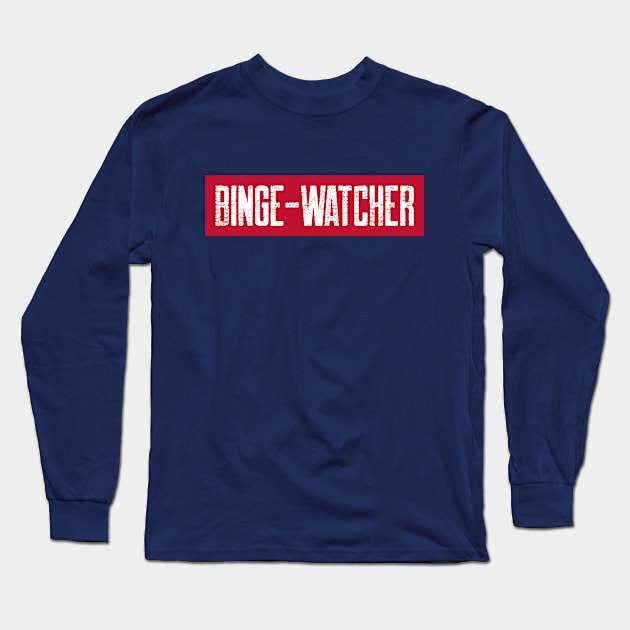 Binge-Watcher Long Sleeve T-Shirt by graphicsavage